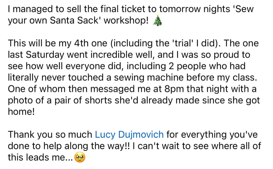 Message from a member who sold the final ticket to her Sew Your Own Santa Sack workshop, her fourth, thanking Lucy