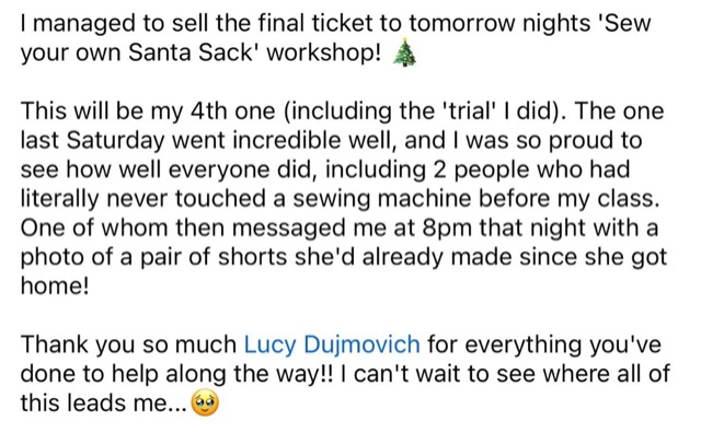 A student's post: she sold the final ticket to her Sew your own Santa Sack workshop, her fourth one, and thanks Lucy Dujmovich